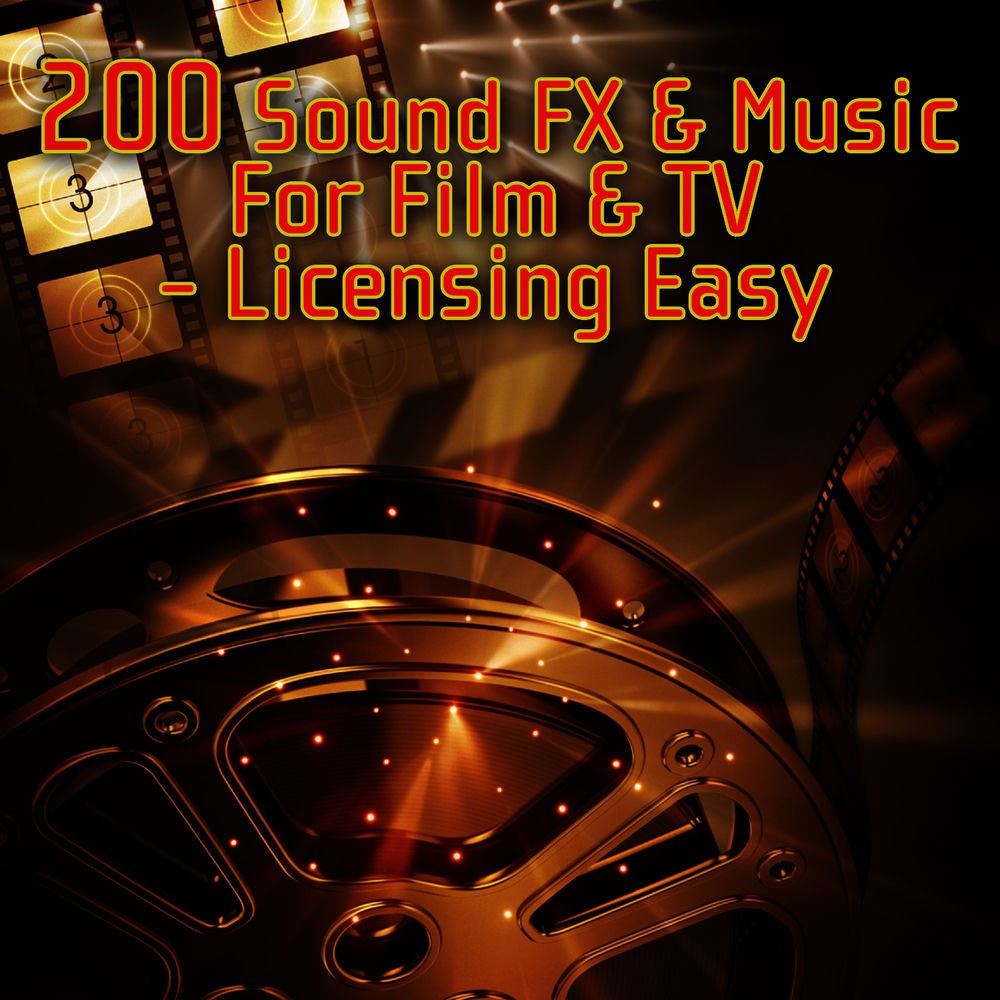 200 Sound FX & Music For Film & TV - Licensing Easy